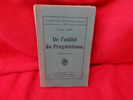 De l’utilité du Pragmatisme. . [PHILOSOPHIE SCIENCES HUMAINES] - SOREL (Georges)