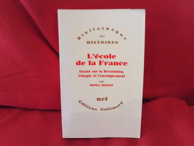 L’École de la France, essais sur la Révolution, l’utopie et l’enseignement.
