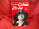Isabelle Rivière, ou la passion d’aimer. . [LITTERATURE] - RIVIÈRE (Alain)