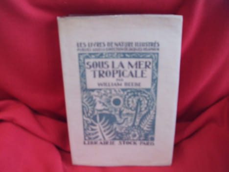 Sous la Mer tropicale. . [SCIENCE NATURELLE] - BEEBE (William)