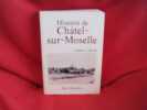 Histoire de Châtel-sur-Moselle. . [LORRAIN] - OLIVIER (Abbé C.)