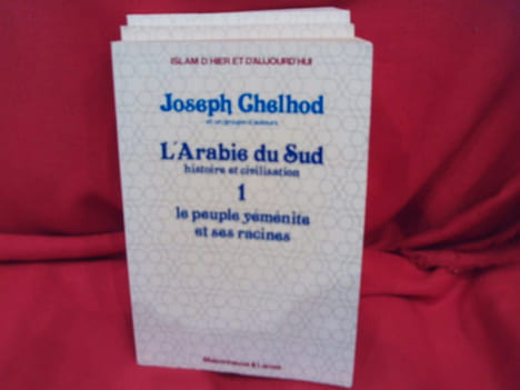 L’Arabie du Sud, histoire et civilisation. – Tome I. le Peuple yéménite et ses racines. – Tome II. la Société yéménite de l’Hégire aux idéologies ...