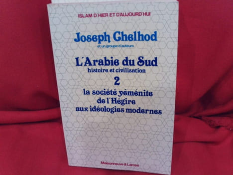 L’Arabie du Sud, histoire et civilisation. – Tome I. le Peuple yéménite et ses racines. – Tome II. la Société yéménite de l’Hégire aux idéologies ...