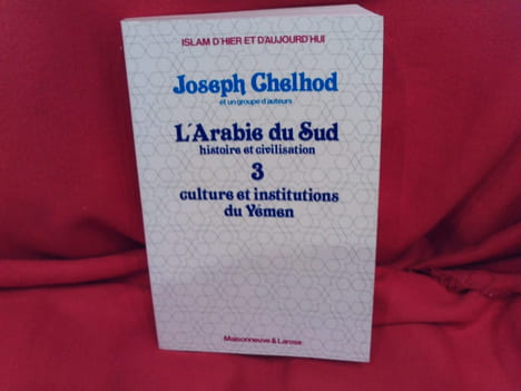 L’Arabie du Sud, histoire et civilisation. – Tome I. le Peuple yéménite et ses racines. – Tome II. la Société yéménite de l’Hégire aux idéologies ...