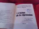 Histoire du Mouvement national tunisien. – Documents XIII. Le Néo-Destour face à la troisième épreuve (1952-1956). – 1. L’Échec de la répression. . ...