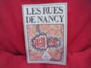 Les Rues de Nancy. . [LORRAIN] - ROBAUX (Paul ), ROBAUX (Dominique)
