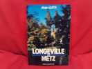 Longeville-lès-Metz. . [LORRAIN] - GATTI (Alain)