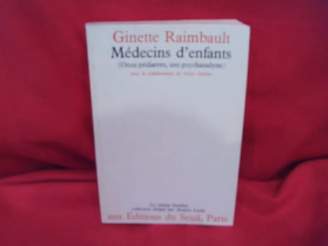 Médecins d’enfants (onze pédiatres, une psychanalyste). . [PHILOSOPHIE SCIENCES HUMAINES] - RAIMBAULT (Ginette)