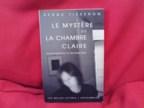Le Mystère de la chambre claire, photographie et inconscient. . [ART] - TISSERON (Serge)
