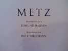 Metz. . [LORRAIN] - HAUSEN (Edmund)