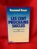 Les Cent prochainssiècles. Le destin historique de l'homme selon la Nouvelle Gnose américaine. . [PHILOSOPHIE SCIENCES HUMAINES] - RUYER (Raymond)