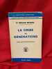 La Crise de g&eacute;n&eacute;rations, &eacute;tude sociopsychanalytique. . [PHILOSOPHIE SCIENCES HUMAINES] - MENDEL (Dr G&eacute;rard)