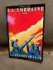 La Lorraine dans la Guerre de 14-18. . [LORRAIN] - CANINI (G&eacute;rard)