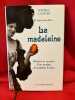 Il &eacute;tait une fois… La madeleine. Histoire et recettes d’un produit d’exception lorrain. . [LORRAIN] - CAFFIER (Michel)