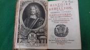 Histoire de la rebellion et des guerres Civiles d'Angleterre depuis 1641, jusqu'au rétablissement du Roi Charles II .. CLARENDON (Edward  Hyde, comte ...