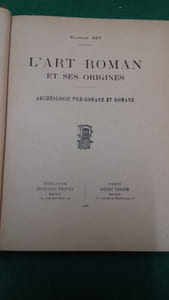 L'art roman et ses origines. Archéologie Pré-Romane et Romane.