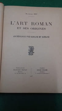 L'art roman et ses origines. Archéologie Pré-Romane et Romane.. REY (R.)