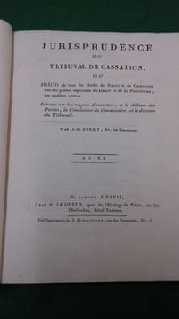 jurisprudence du tribunal de cassation ou précis de tous les Arrêts de rejets et de cassation sur des points importants du droit et de la procédure, ...