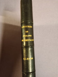 LETTRES DE MADAME DE SEVIGNE, DE SA FAMILLE ET DE SES AMIS, RECUEILLIES ET ANNOTÉES PAR M. MONMERQUÉ,
ALBUM SEUL.