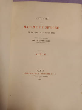 LETTRES DE MADAME DE SEVIGNE, DE SA FAMILLE ET DE SES AMIS, RECUEILLIES ET ANNOTÉES PAR M. MONMERQUÉ,
ALBUM SEUL.. SEVIGNE (Marie de Rabutin-Chantal, ...