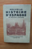 NOUVELLE HISTOIRE D'ESPAGNE. LEGENDRE Maurice