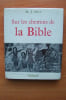 SUR LES CHEMINS DE LA BIBLE. M.-J. STEVE