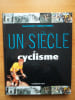 UN SIECLE DE CYCLISME. Herv&eacute; PATURLE et Guillaume REBIERE