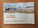 LA MAISON INDIVIDUELLE DANS LES COTES DU NORD. collectif