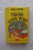 ELLE ET LUI Tome 2 : TROIS SANS TOIT. DUCHE Jean