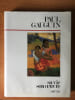 PAUL GAUGUIN SA VIE SON OEUVRE. texte original Anna Maria DAMIGELLA