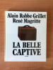 LA BELLE CAPTIVE. Alain ROBBE-GRILLET et Ren&eacute; MAGRITTE