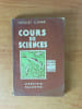 COURS DE SCIENCES : SCIENCES NATURELLES programmes du 11 avril 1938 classes de 4 &egrave;me A et B deuxi&egrave;me ann&eacute;e des E.P.S. et des cours compl&eacute;mentaires ...