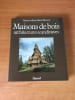 MAISONS DE BOIS ARCHITECTURES SCANDINAVES. Th&eacute;r&egrave;se et Jean-Marie BRESSON