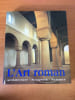 L'ART ROMAN architecture sculpture peinture. sous la direction de Rolf TOMAN photographies Achim BEDNORZ
