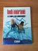 BOB MORANE : LE TEMPLE DES DINOSAURES 1977 E.O.. texte Henri VERNES, dessins William VANCE