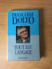 TOUT EST LANGAGE. Fran&ccedil;oise DOLTO