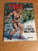 TAAR LE REBELLE : L'ETRE DE NULLE PART (&eacute;dition originale). C. MOLITERNI et J. BROCAL REMOHI