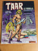 TAAR LE REBELLE : LE REBELLE (&eacute;dition originale). C. MOLITERNI et J. BROCAL REMOHI