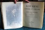 Gavarni l'Homme et l'Oeuvre.. GONCOURT Edmond et Jules de