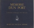 Mémoire d'un port. La Rochelle et l'Atlantique XVIème - XIXème siècle.. COLLECTIF
