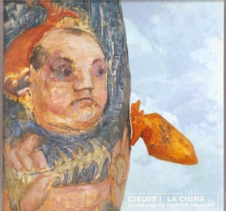 Cielos ! La China. Sculptures de Martin Salazar.