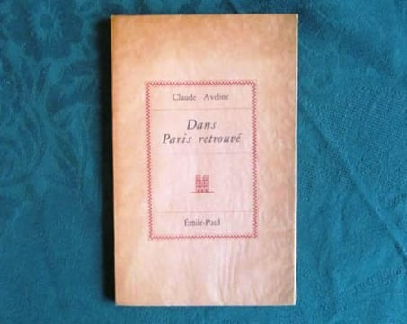 Dans Paris retrouvé - Édition originale.. AVELINE Claude