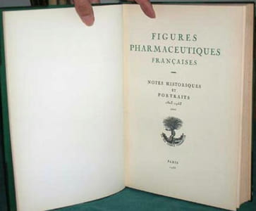 Figures Pharmaceutiques Françaises. Notes Historiques et Portraits 1805-1953 - Édition originale.