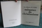 Les Religions De La Bible. Volume 5 - Naissance Du Christianisme - Édition originale.. MOLITERNI Claude - COLLECTIF