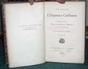 L'Empereur Guillaume - Souvenirs intimes. 3 volumes - Édition originale.. SCHNEIDER Louis