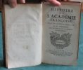 Histoire de l'Académie Françoise, depuis son établissement (1635) jusqu'à 1700. 2 volumes.. PELLISSON Paul - OLIVET l'Abbé d'