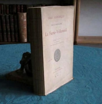 Essai historique sur la Ville et Châtellenie de La Ferté-Villeneuil - Édition originale.. AUGIS L'Abbé J.