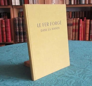Le fer forgé dans la maison.. KLEIN Robert