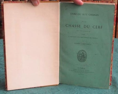 Livre du Roy Charles. De la Chasse du Cerf - Édition originale.. CHEVREUL Heni - CHARLES IX
