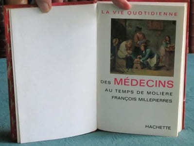 La Vie quotidienne des Médecins au temps de Molière.